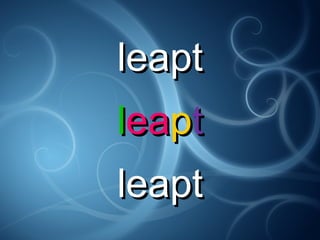leaptleapt
lleaeapptt
leaptleapt
 