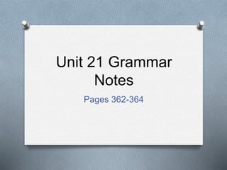 Unit 21 grammar notes 2 | PPTX