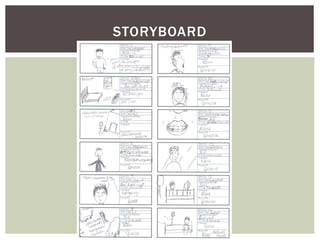 STORYBOARD
 