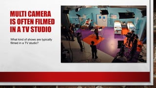 BTEC Media L3 Unit 22 Single Camera Productions LO1 - 2.singlecam vs ...