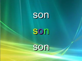 sonson
ssoonn
sonson
 