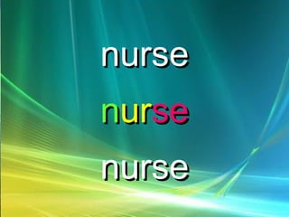 nursenurse
nnurursese
nursenurse
 