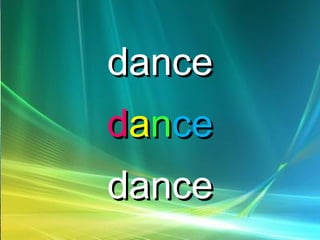 dancedance
ddaanncece
dancedance
 