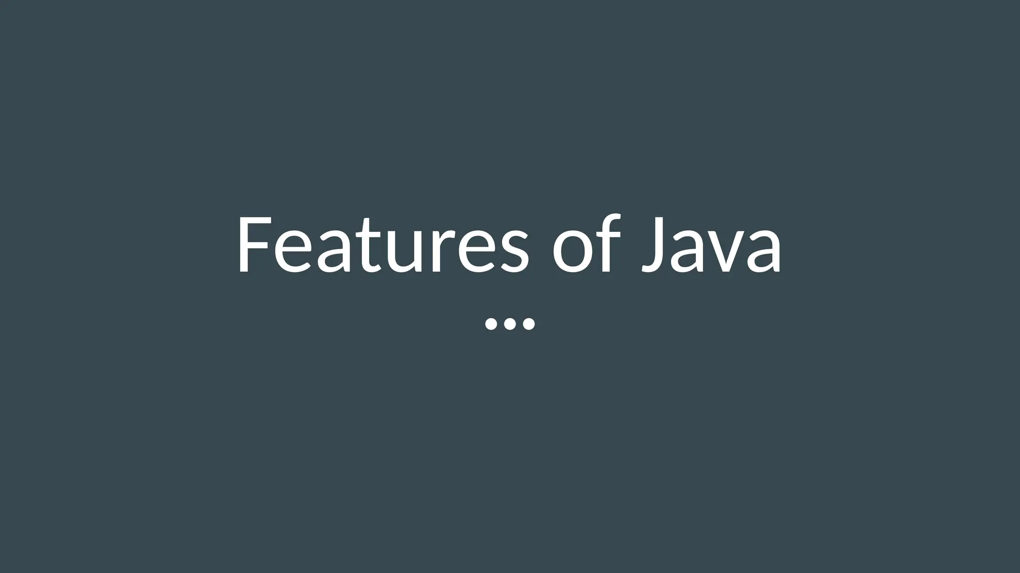 Features of Java
 