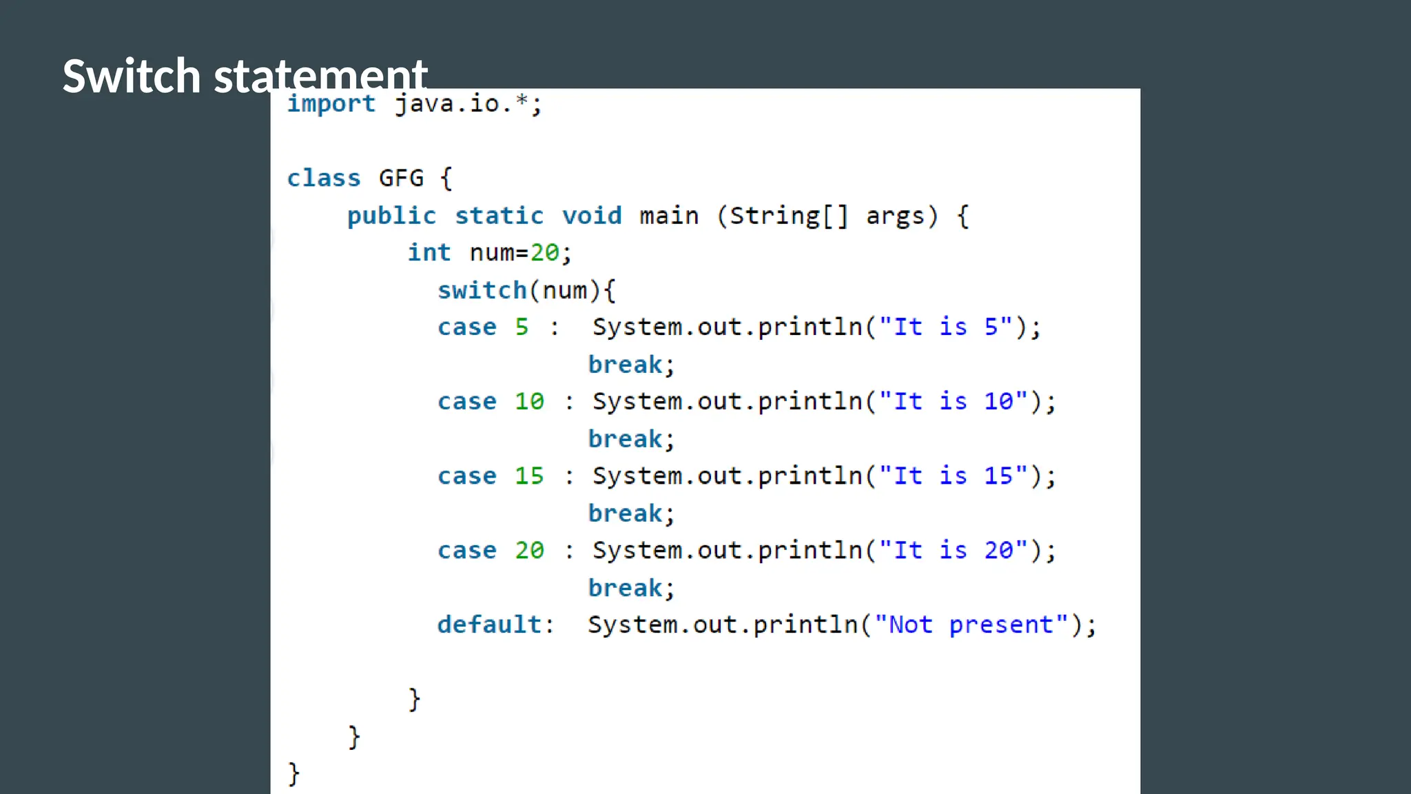 Switch statement
 
