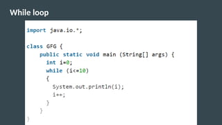 While loop
 