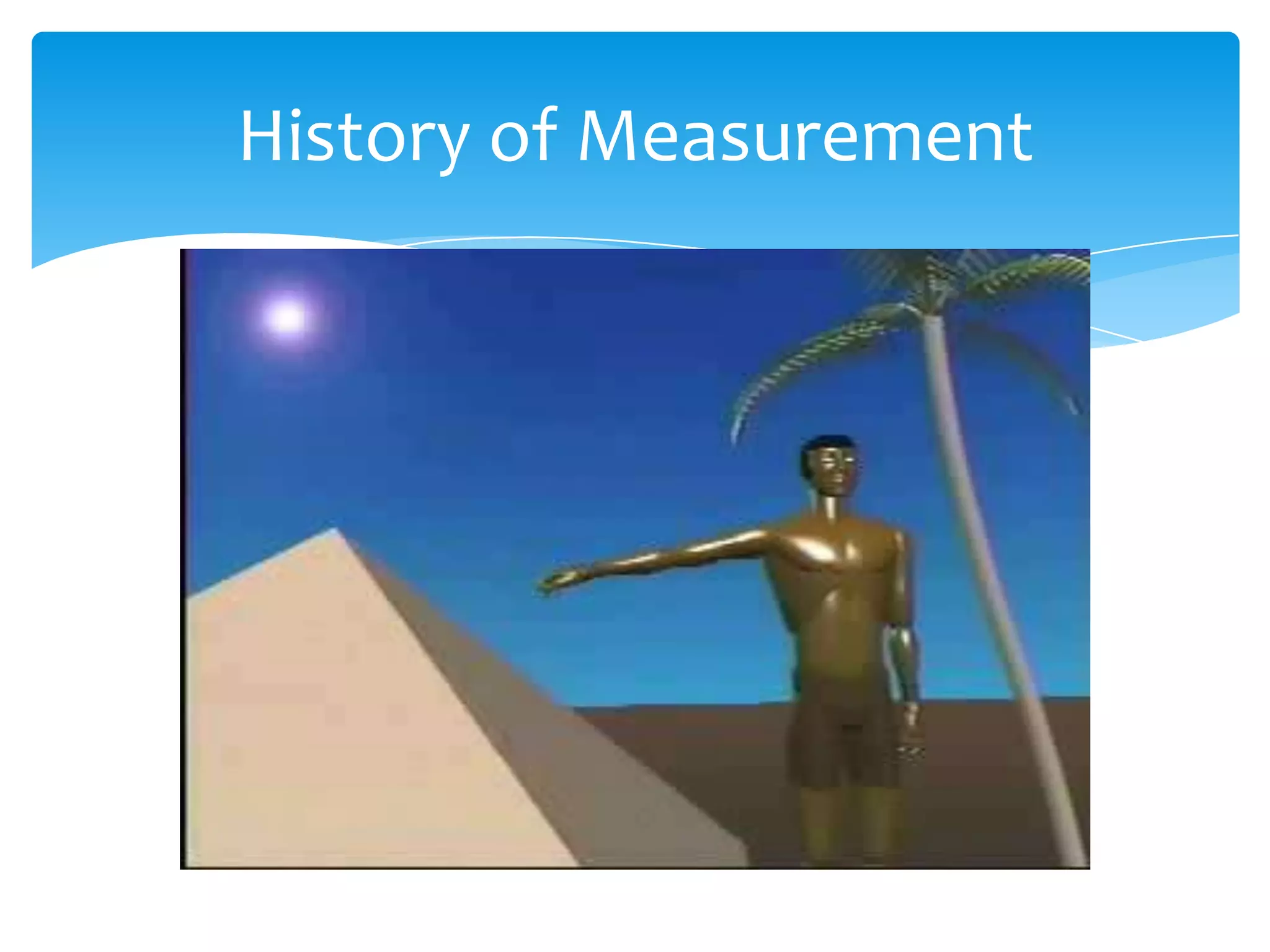 History of Measurement
 