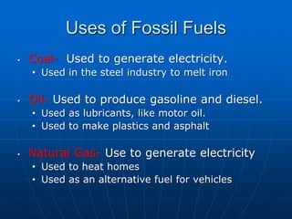 Uses of Fossil Fuels,[object Object],[object Object]