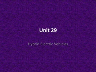 Unit 29 Hybrid Electric Vehicles 