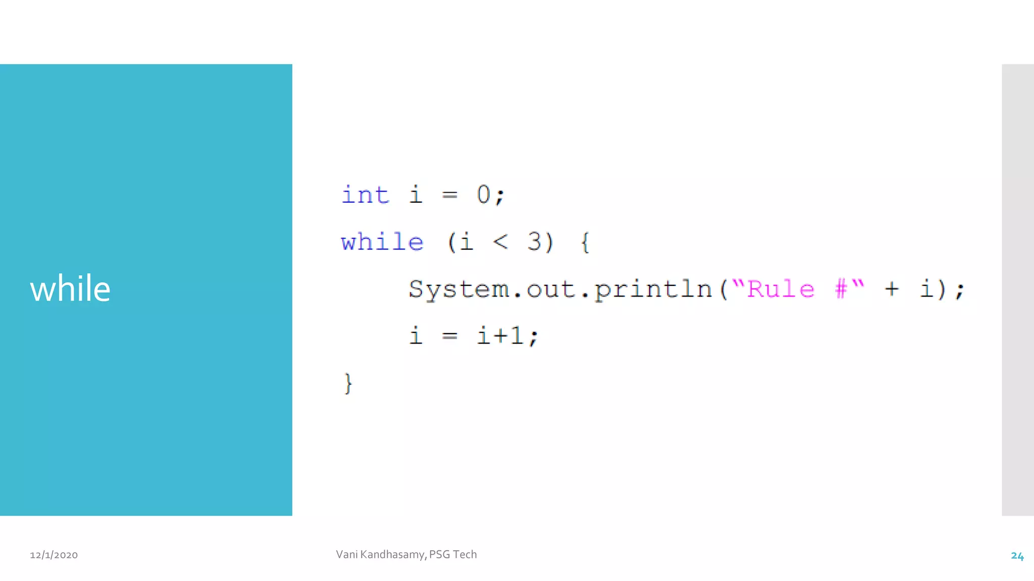 while
12/1/2020 Vani Kandhasamy,PSG Tech 24
 