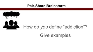 Unit 2 Addiction 101 Powerpoint (1).pptx