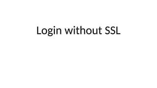 Login without SSL
 