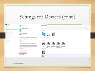 by Gargi Mukherjee
Settings for Devices (cont.)
 