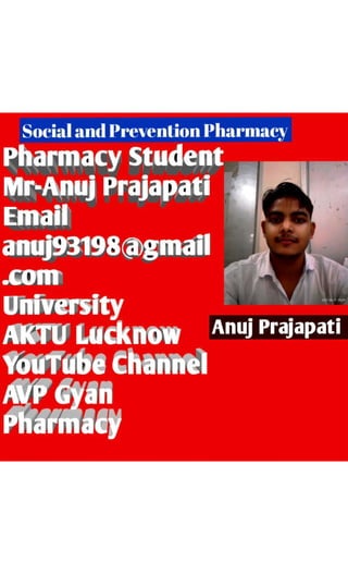 Socialancl PreventionPharmacy
Pharmacy Student .
Mr•A'1uj Prajapati ,.,
E' ii
anuj93198@)gmail
)
l :
•
' .,,,
crniversity ~ ··..,.
JfMtf LUcknow Anuj Prajapati
YouTCl&i ChiiiD..l
'«flil
,w,,m,a,
,.
 