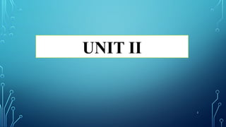 UNIT II
2
 