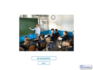 el escritorio
    desk
 