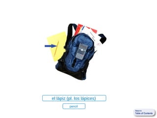 el lápiz (pl. los lápices)
          pencil
 