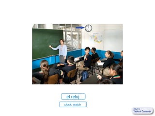 el reloj
clock; watch
 
