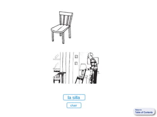 la silla
 chair
 