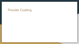Powder Coating
 