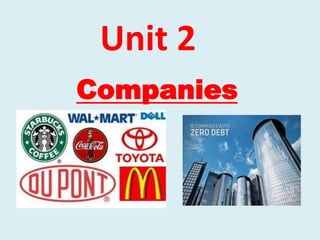 Unit 2
Companies
 