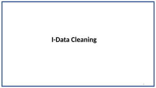 6
I-Data Cleaning
 