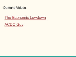 Demand Videos
The Economic Lowdown
ACDC Guy
 