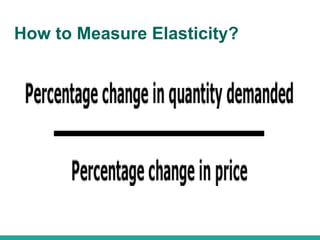How to Measure Elasticity?
 
