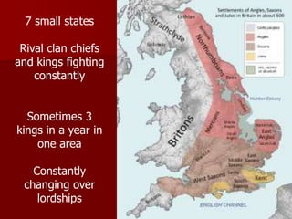 7 small states
Rival clan chiefs
and kings fighting
constantly
Sometimes 3
kings in a year in
one area
Constantly
changing over
lordships
 