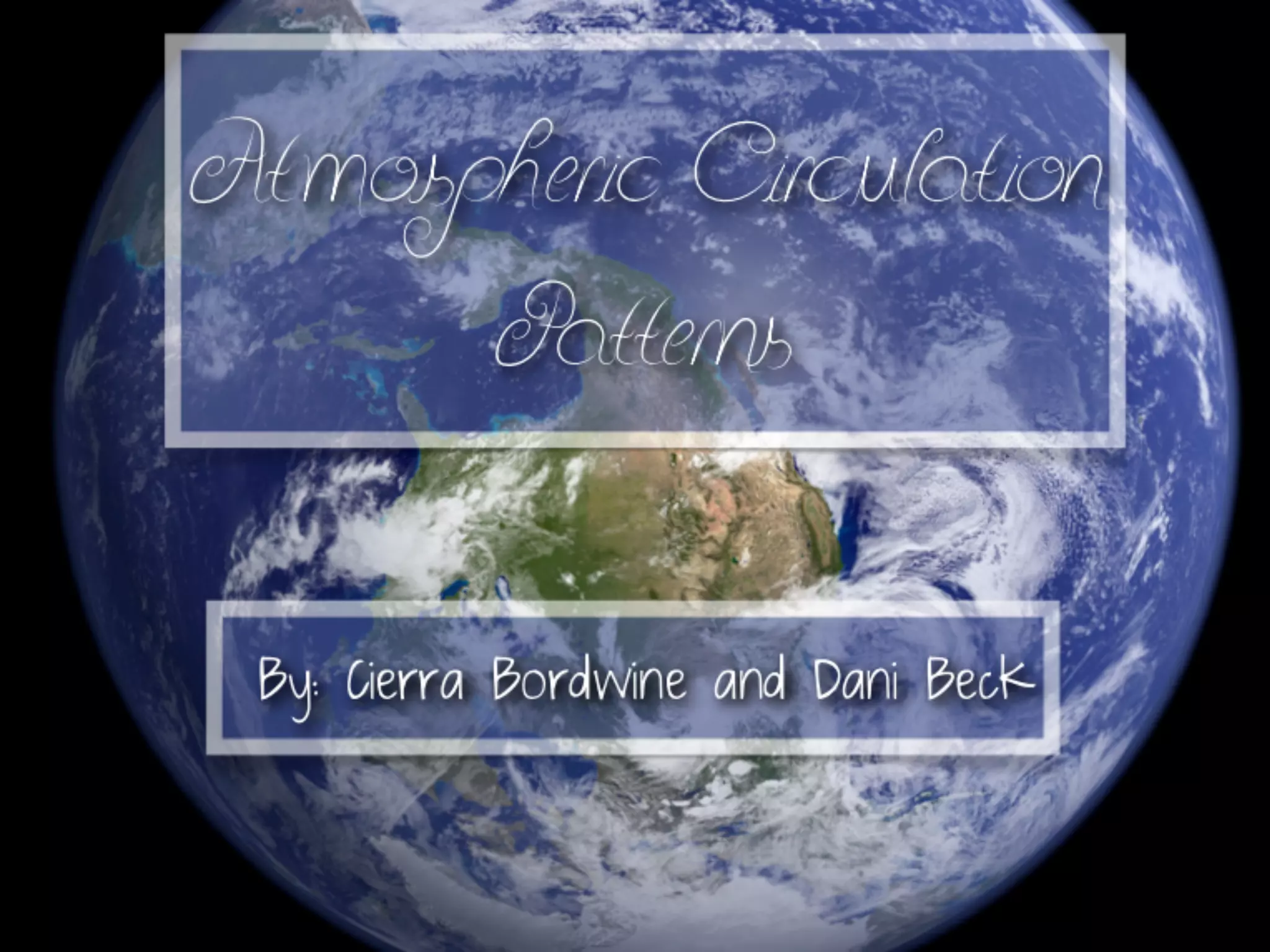 Atmospheric Circulation
Dani B

 