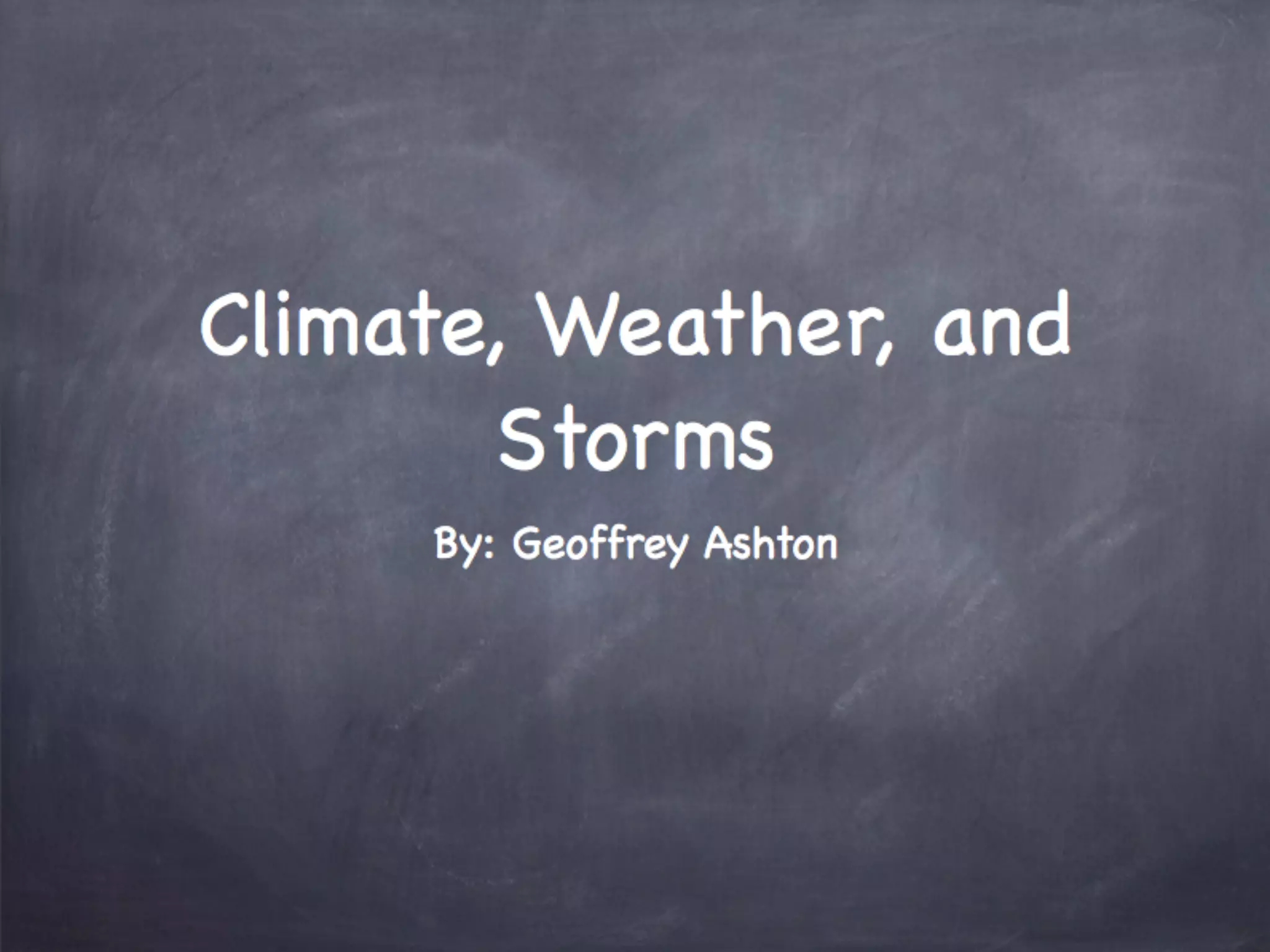 Climate, Weather and Storms
Geoffrey Ashton

 
