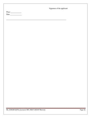Ms. SONAM KAPIL (Lecturer MIT, MIET GROUP Meerut) Page 26
Signature of the applicant
Place ____________
Date _____________
___________________________________________________________________
 