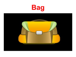 Bag
 