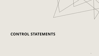 CONTROL STATEMENTS
23
 