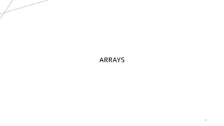 47
ARRAYS
 