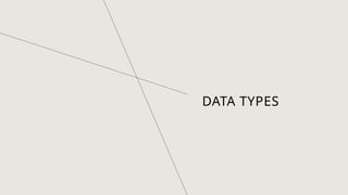 DATA TYPES
 