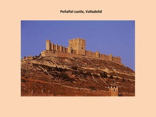 Peñafiel castle, Valladolid 
 
