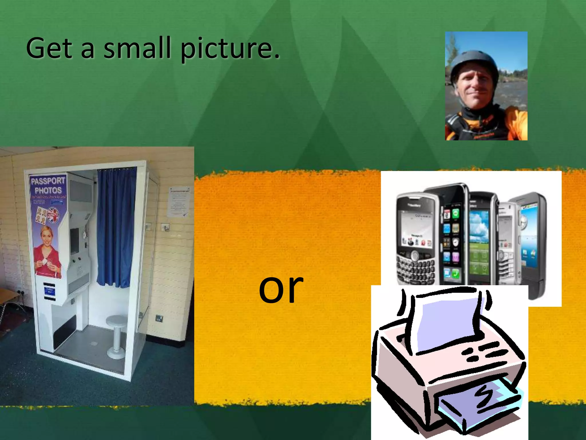 Get a small picture.
or
 