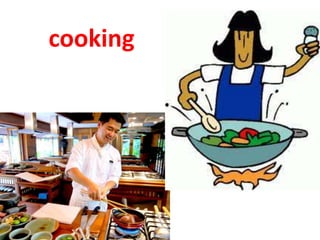 cooking

 