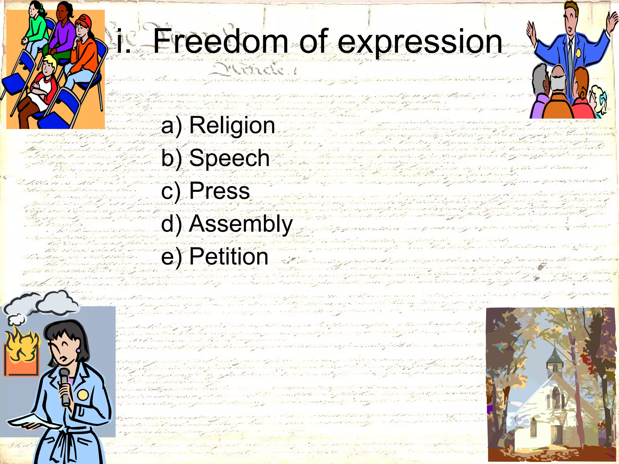 i.  Freedom of expression Religion Speech Press Assembly Petition 