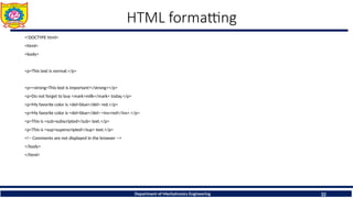 HTML (HyperText Markup Language) is used to create webpage structure ...