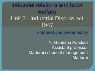 Prepared and presented by
N. Ganesha Pandian
Assistant professor
Madurai school of management
Madurai
 