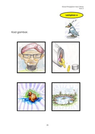 Modul Pengajaran Asas Literasi
                                         Asas 3



                        Lampiran 6




Kad gambar.




              21
 