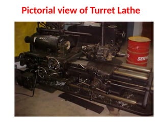 Pictorial view of Turret Lathe
 