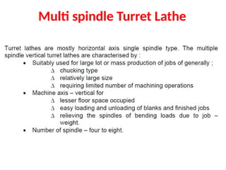 Multi spindle Turret Lathe
 