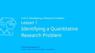 UNIT 2_LESSON 1_Identifying Quantitative Research | PPTX