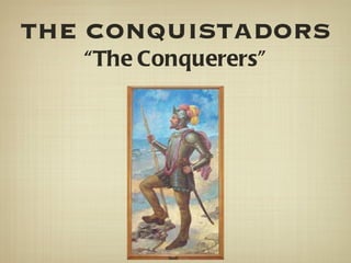 THE CONQUISTADORS “The Conquerers” 