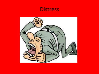 Distress
 