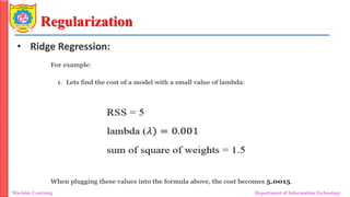 Regularization
Machine Learning Department of Information Technology
• Ridge Regression:
 