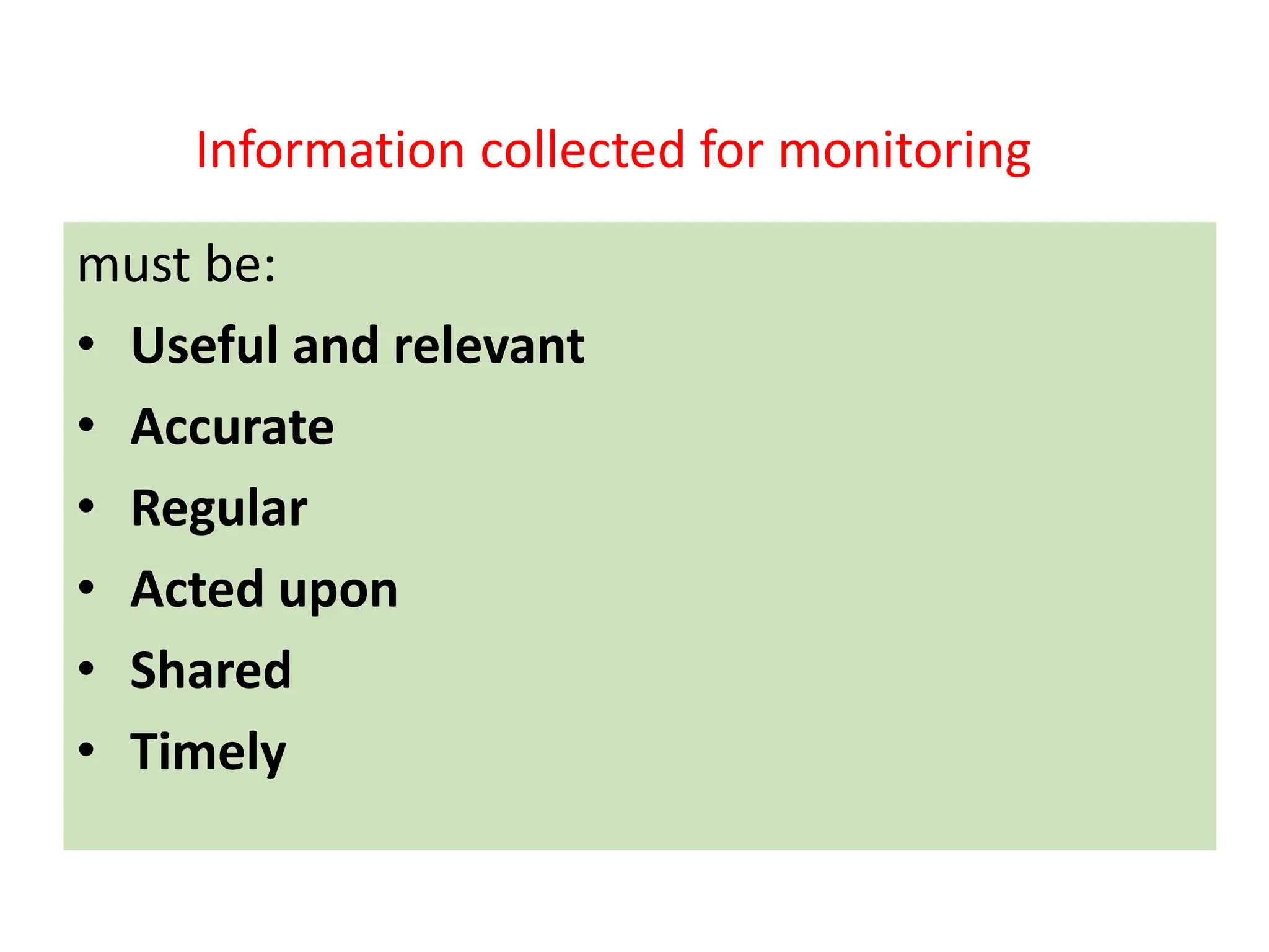 Information collected for monitoring
83
HSM
NOTES
FOR
MPH
STUDENTS
must be:
• Useful and relevant
• Accurate
• Regular
• Acted upon
• Shared
• Timely
 